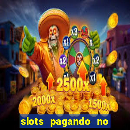 slots pagando no cadastro 2024